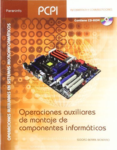 Operaciones auxiliares de montaje de componentes informáticos, de BERRAL MONTERO, ISIDORO | portada del libro