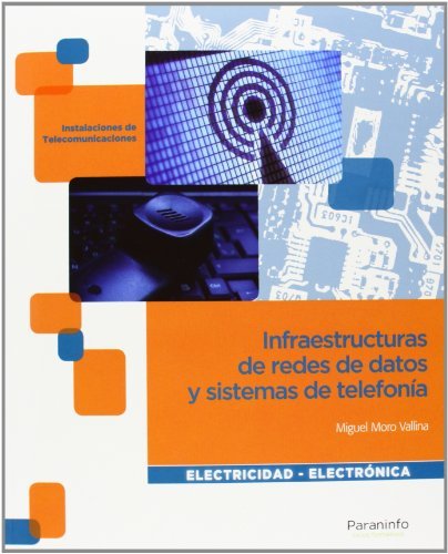 Infraestructuras de redes de datos y sistemas de telefonía, de MORO VALLINA, MIGUEL | portada del libro