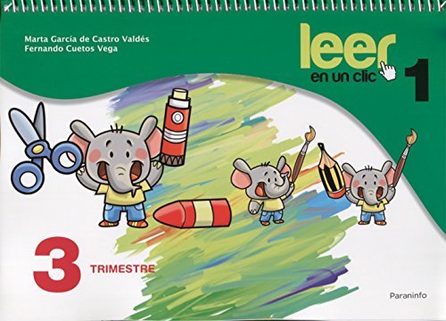 LEER EN UN CLIC FICHAS 3º TRIMESTRE 1ºCURSO, de ARNEDO FERNANDEZ, MARIA DEL MAR | portada del libro