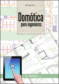 Domótica para ingenieros, de MAESTRE TORREBLANCA, JOSE Mª | portada del libro