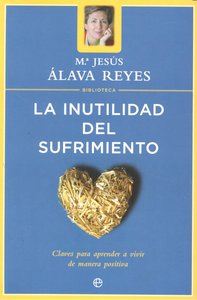 La inutilidad del sufrimiento, de Álava Reyes | portada del libro