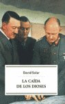 CAIDA DE LOS DIOSES, LA, de DAVID SOLER | portada del libro
