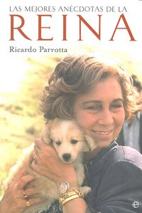 Las mejores anécdotas de la Reina, de PARROTTA | portada del libro