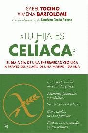 TU HIJA ES CELIACA, de TOCINA, ISABEL | portada del libro