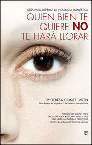 QUIEN BIEN TE QUIERE NO TE HARA LLORAR, de GOMEZ LIMON,MARIA TERESA | portada del libro