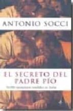 SECRETO DEL PADRE PIO,EL, de Antonio Socci | portada del libro