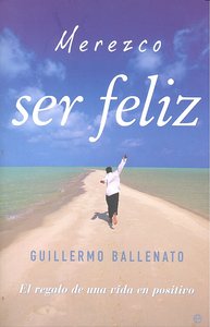 MEREZCO SER FELIZ, de BALLENATO | portada del libro