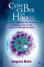 CONCEBIR UN HIJO UN CAMINO DE TRANSFORMACION Y CREACION, de ANGELA BOTO | portada del libro