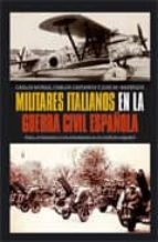 Militares italianos en la Guerra Civil española, de Carlos Murias | portada del libro