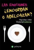 Las emociones ¿engordan o adelgazan?, de Victoria Cadarso | portada del libro