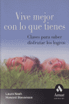 Vive mejor con lo que tienes, de NASH, LAURA | portada del libro