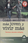 Cómo sentirse más joven y vivir más, de GOLDBERG, BRUCE | portada del libro