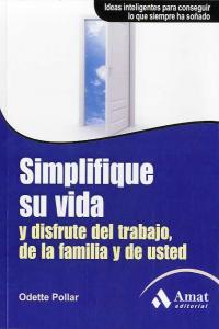 Simplifique su vida y disfrute del trabajo de la familia y de usted, de POLLAR, ODETTE | portada del libro