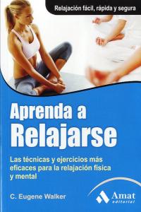 Aprenda a relajarse, de WALKER,C EUGENE | portada del libro
