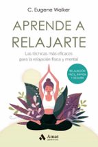 APRENDE A RELAJARTE, de EUGENE WALKER | portada del libro