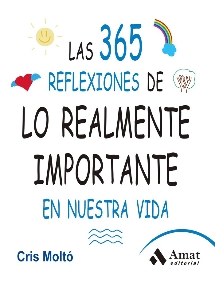Las 365 reflexiones de lo realmente importante en nuestra vida, de Moltó Moreno, Cristina | portada del libro