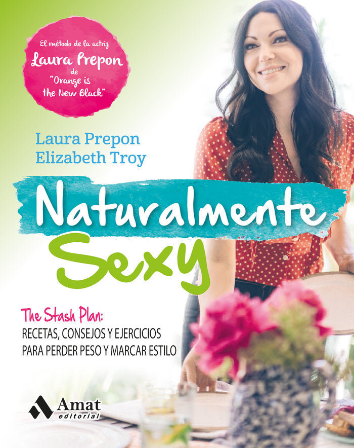 Naturalmente sexy, de Prepon, Laura | portada del libro