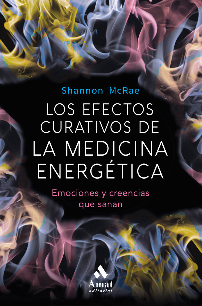 EFECTOS CURATIVOS DE LA MEDICINA ENERGETICA, LOS, de Mcrae | portada del libro