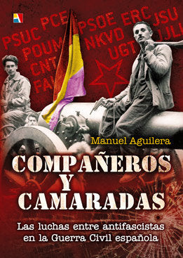 COMPAñEROS Y CAMARADAS, de AGUILERA POVEDANO, MANUEL | portada del libro