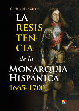 La resistencia de la monarqu¡a hispánica, 1665-1700, de STORRS, CHRISTOPHER | portada del libro