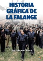 Historia Gráfica de la Falange, de José Luis Jerez Riesco | portada del libro