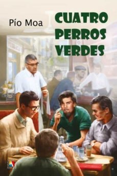 Cuatro perros verdes, de Moa Rodríguez, Pío | portada del libro