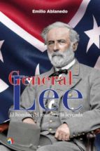 GENERAL LEE HOMBRE MILITAR Y LEYENDA, de Emilio Ablanedo | portada del libro