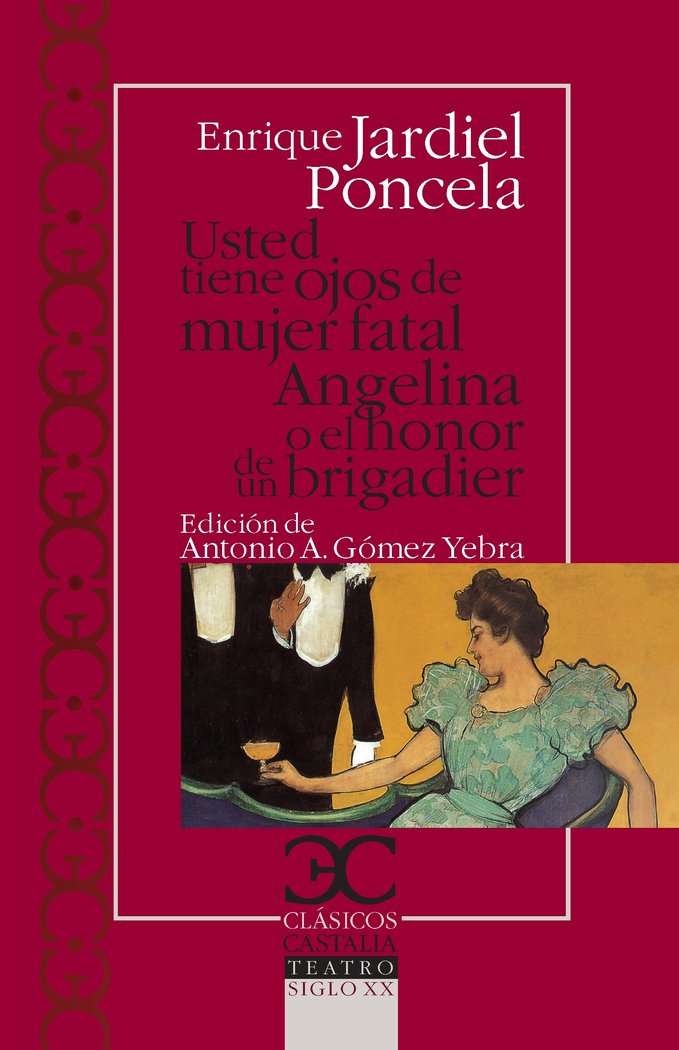 Usted tiene ojos de mujer fatal. Angelina o el honor de un brigadier, de Jardiel Poncela, Enrique | portada del libro