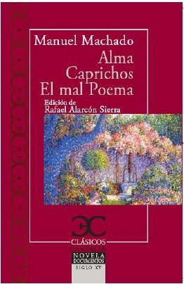 ALMA CAPRICHOS EL MAL POETA, de MACHADO MANUEL | portada del libro