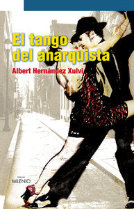 El tango del anarquista, de Hernández Xulvi, Albert | portada del libro