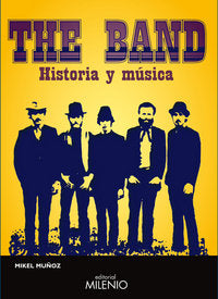 The Band. Historia y música, de Muñoz, Mikel | portada del libro