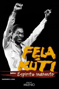 Fela Kuti. Espíritu indómito, de Luna, Sagrario | portada del libro