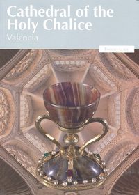 Cathedral of the Holy Chalice of Valencia, de , AA.VV | portada del libro