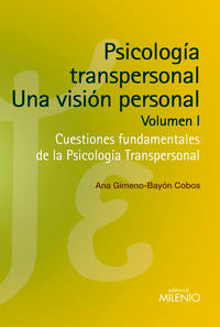 Psicología transpersonal: Una visión personal. Volumen I, de Gimeno-Bayón Cobos, Ana | portada del libro