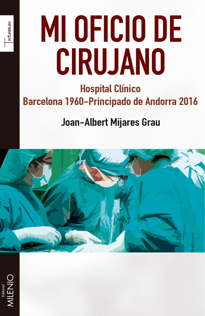 Mi oficio de cirujano, de Mijares Grau, Joan-Albert | portada del libro