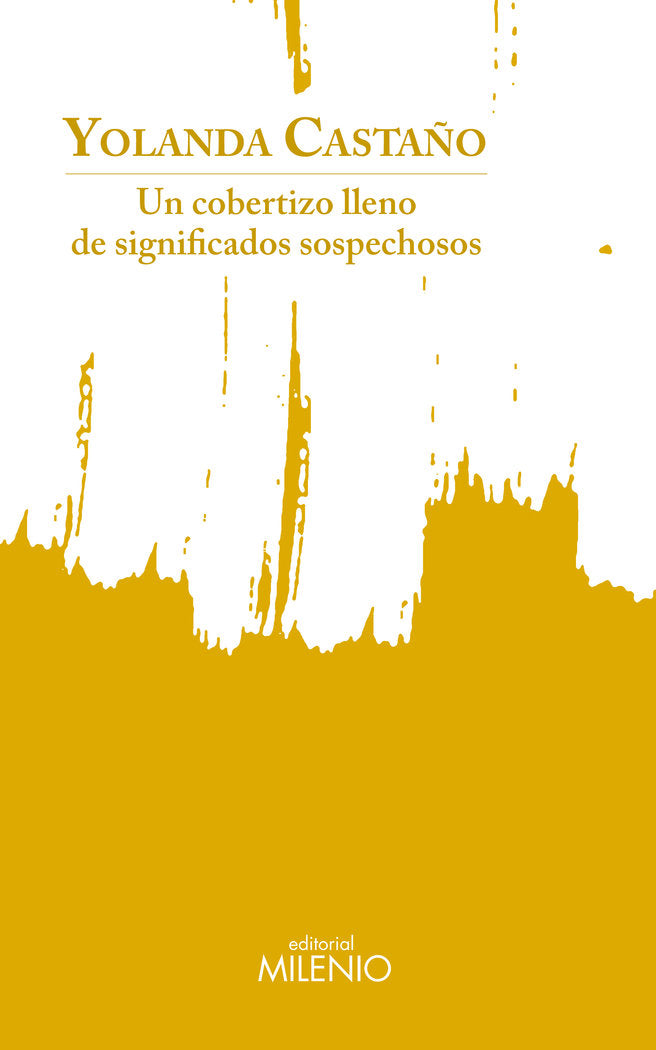Un cobertizo lleno de significados sospechosos, de Castaño Pereira, Yolanda | portada del libro