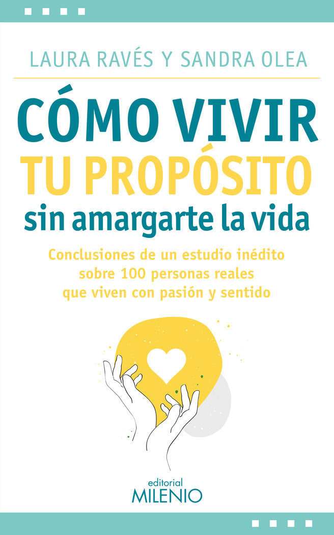 COMO VIVIR TU PROPOSITO SIN AMARGARTE LA VIDA, de RAVES VIL·, LAURA | portada del libro