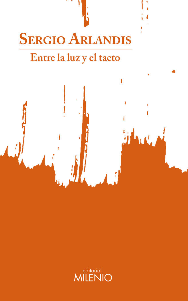Entre la luz y el tacto, de ARLANDIS LOPEZ, SERGIO | portada del libro