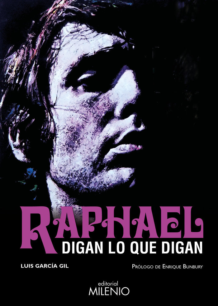 Raphael. Digan lo que digan, de GARCIA GIL, LUIS | portada del libro