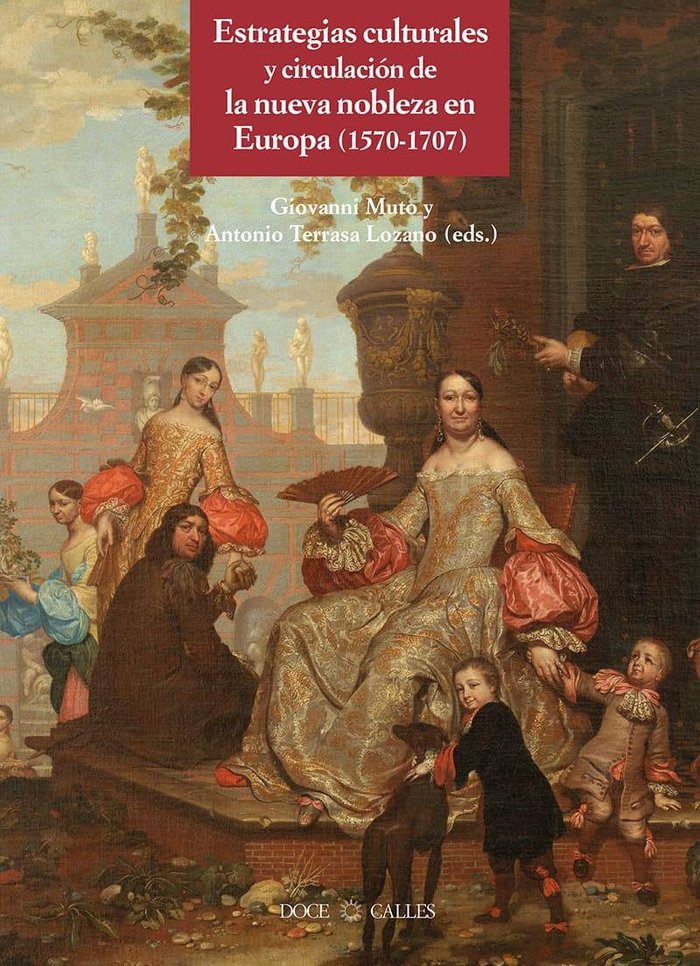 Estrategias culturales y circulación de la nueva nobleza en Europa (1570-1707), de Muto, Giovanni | portada del libro