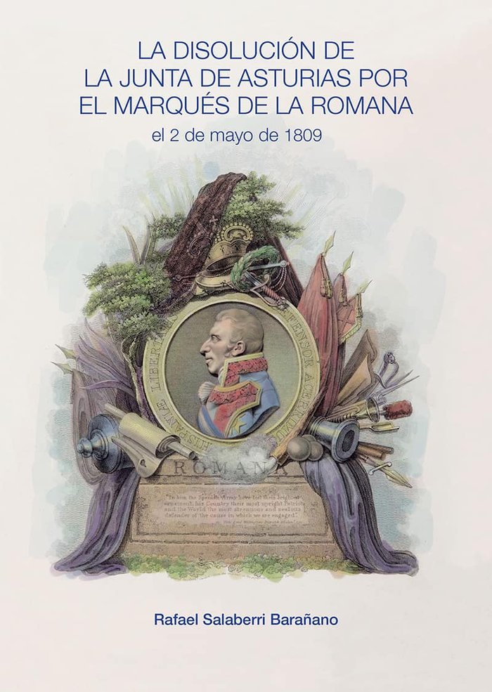 La disolución de la Junta de Asturias por el marqués de la Romana el 2 de mayo de 1809, de Salaberri Baraño, Rafael | portada