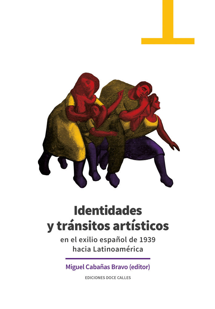 Identidades y tránsitos artísticos en el exilio español de 1939 hacia Latinoamérica | portada del libro