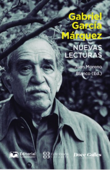 GABRIEL GARCIA MARQUEZ NUEVAS LECTURAS, de JUAN MORENO | portada del libro