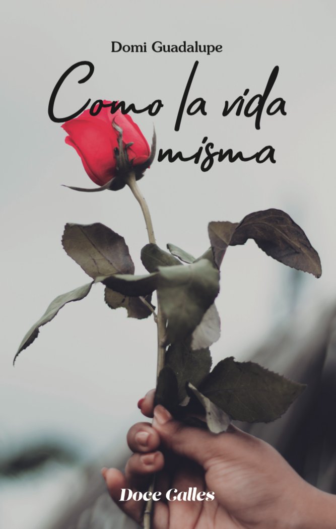 Como la vida misma, de GUADALUPE, DOMI | portada del libro