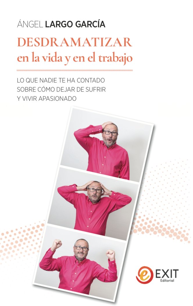 Desdramatizar en la vida y en el trabajo, de LARGO GARCI& X00301 | portada del libro