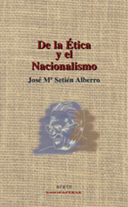 De la Ética y el Nacionalismo, de José Mª Setién Alberro | portada del libro