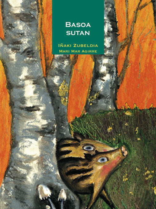 Basoa sutan, de IÑAKI ZUBELDIA | portada del libro