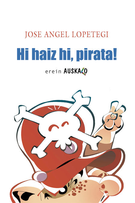 HI HAIZ HI, PIRATA!, de LOPETEGI BRIT, JOSE ANGEL | portada del libro