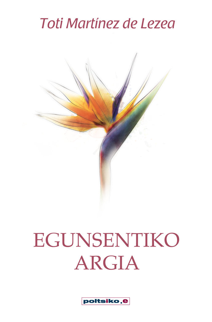 Egunsentiko argia, de TOTI MARTINEZ DE LEZEA | portada del libro
