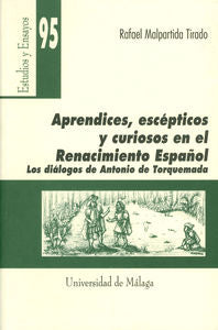 Aprendices, escépticos y curiosos en el Renacimiento español. Los diálogos de Antonio de Torquemada, de Malpartida Tirado | p